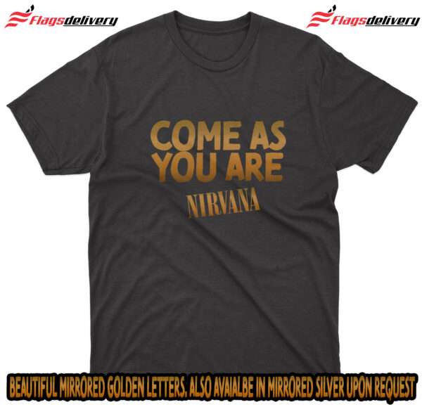 Flag  Nirvana – Come As You Are (Golden Letters) – Black T-Shirt (All Sizes Available) Music T-Shirts